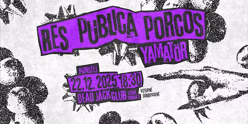 Res Publica Porcos  + Yamat\u00f6r | (p\u0159edv\u00e1no\u010dn\u00ed) koncert v DeadJacku
