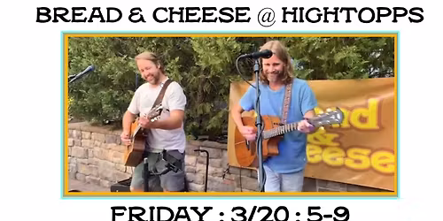 Bread & Cheese LIVE at Hightopps!