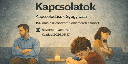 KAPCSOLATOK GY\u00d3GY\u00cdT\u00c1SA - Pszichodr\u00e1ma csoport havi 1 vas\u00e1rnap