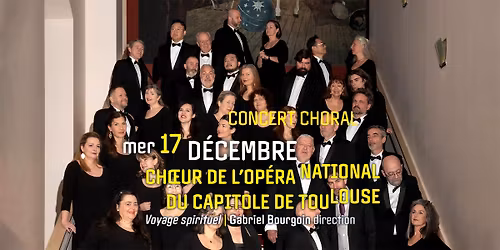 LE CH\u0152UR DE L\u2019OP\u00c9RA NATIONAL DE TOULOUSE - Concert Choral - mer 17 d\u00e9cembre - L'Archipel Perpignan