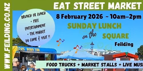 FEILDING EAT STREET MARKET - SUNDAY LUNCH ON THE SQUARE