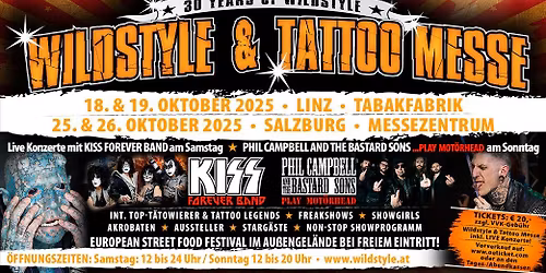 Wildstyle & Tattoo Messe - Linz (+ Live Konzert KISS FOREVER BAND am Sa. \/ PHIL CAMPBELL am So.)