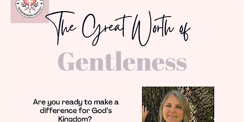 The Great Worth Of Gentleness