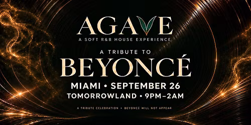 AGAVE: A Tribute to Beyonc\u00e9 \u2014 Miami