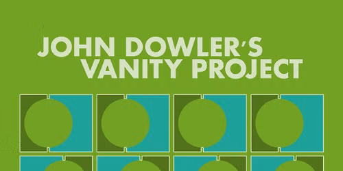 John Dowler's Vanity Project @ The Brunswick Artists' Bar