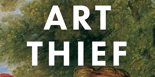Books at Bowers: The Art Thief by Michael Finkel