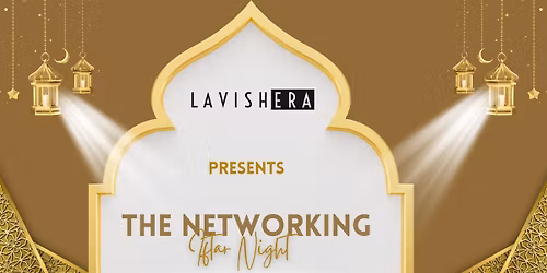 The networking Iftar Night\u2728