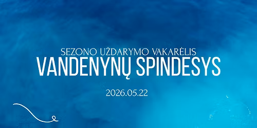 \u201cVandenyn\u0173 spindesys\u201d Sezono u\u017edarymo vakar\u0117lis