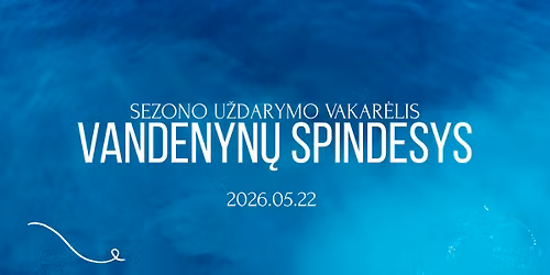 \u201cVandenyn\u0173 spindesys\u201d Sezono u\u017edarymo vakar\u0117lis