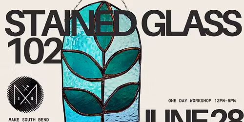 Stained Glass 102 One Day Workshop