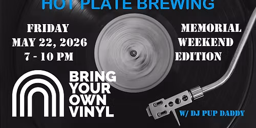 Bring Your Own Vinyl w\/ DJ Pup Daddy - Memorial Weekend Edition