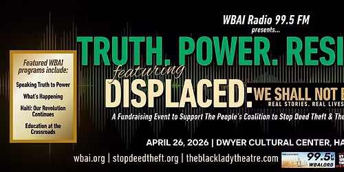 WBAI 99.5 FM Presents: Truth. Power. Resistance. \u2014 Featuring Displaced