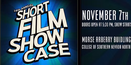 the 14th Annual - Short Film Showcase - College of Southern Nevada - Film & Videography Program