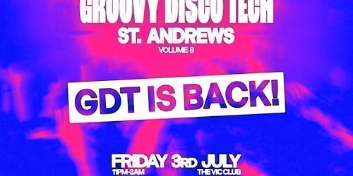 GROOVY DISCO TECH: FRIDAY 3RD JULY \/\/ THE VIC
