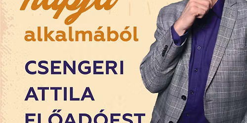 Id\u0151sek napja - Csengeri Attila el\u0151ad\u00f3est