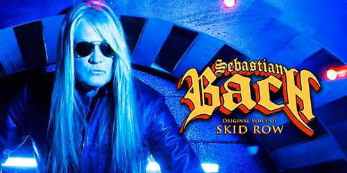 Sebastian Bach (21+ Event)