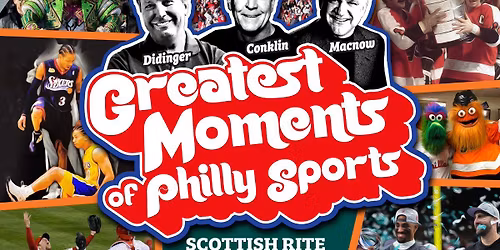 The Greatest Moments in Philadelphia Sports History at Scottish Rite Auditorium-NJ