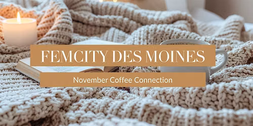 FemCity Des Moines November Coffee Connection