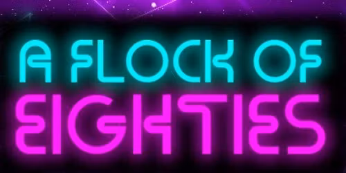A Flock Of Eighties