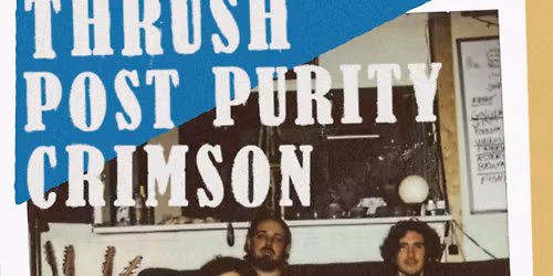 FREE SHOW w\/ Thrush, Post Purity, Crimson @ Geeks
