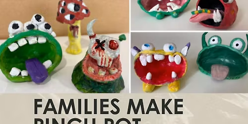 Families Make a Pinch Pot Monster Workshop- 1.5 hours-One Day