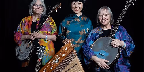 FROM CHINA TO APPALACHIA: Cathy Fink, Marcy Marxer & Chao Tian