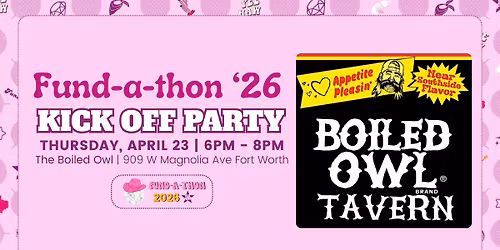 Fund-a-thon Kick Off Party: Fort Worth Edition