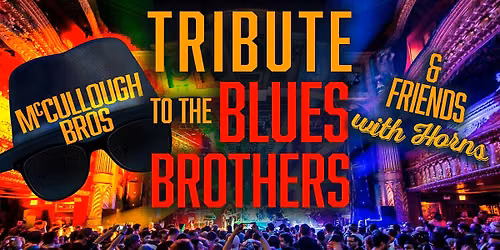 McCullough Bros & Friends wHorns Blues Bros Tribute Show & Costume Contest