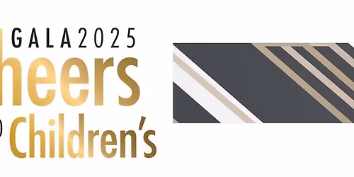 Gala 2025: Cheers to Children's