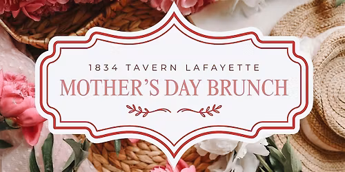 Mother's Day Brunch at 1834 Tavern Lafayette