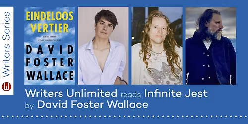 Writers Unlimited reads Infinite Jest by David Foster Wallace