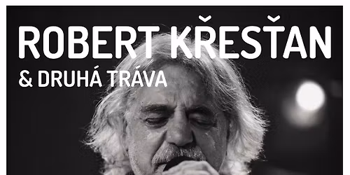 Druh\u00e1 tr\u00e1va a Robert K\u0159es\u0165an
