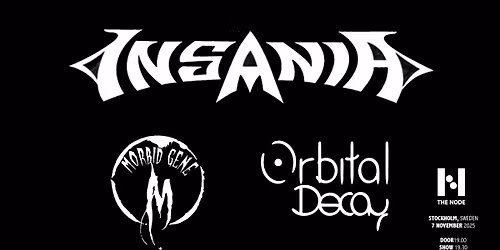 Metal Sweden presents: Insania + Morbid Gene + Orbital Decay