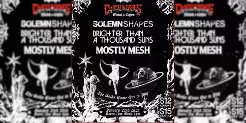 Solemn Shapes | Brighter Than A Thousand Suns | Mostly Mesh @ Chapel of Bones