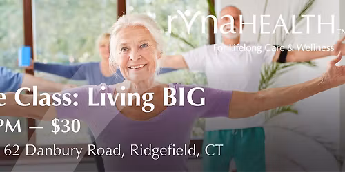 Exercise Class: Living BIG - $30