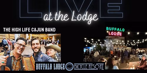 LIVE at the Lodge - The High Life Cajun Band + Gyro Doner Food Truck