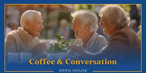 Coffee & Conversation: Open House