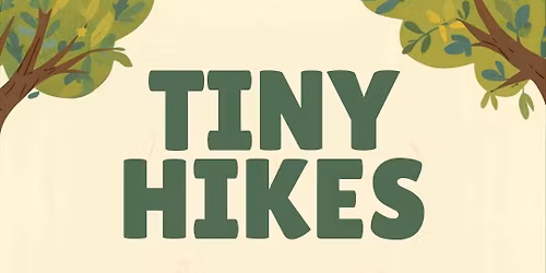 Tiny Hikes! Free Mini Adventures for Children + Adults 