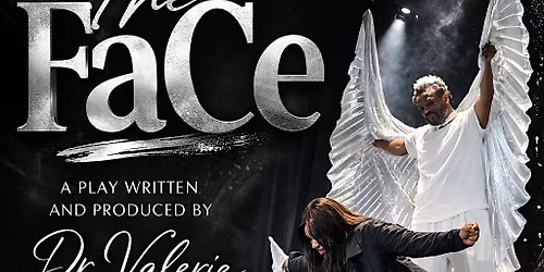 Play "The FaCe" BACK BY POPULAR DEMAND (TWO SHOWS 1:30 PM AND 8:15PM)