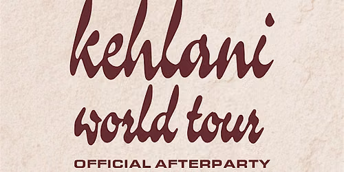 Kehlani World Tour Official Afterparty