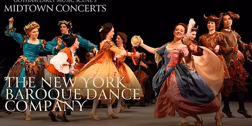 Midtown Concerts: The New York Baroque Dance Company