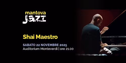 \ud83c\udfb6 SHAI MAESTRO \/\/ MANTOVAJAZZ 2025