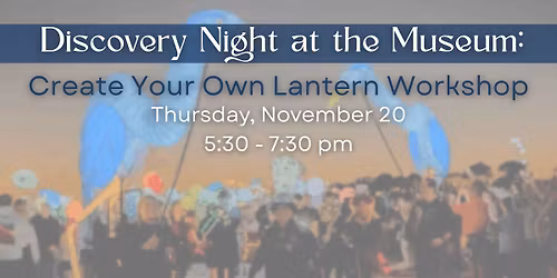 Discovery Night: Create Your Own Lantern Workshop