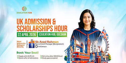  UK Admission & Scholarships Hour \u2013 Gulshan