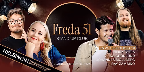 Freda 51 Stand Up Club: 24.10. Heikki Vilja, Ida Gr\u00f6nlund, Johannes Mollberg ja Ray Zambino