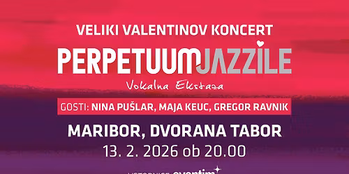PERPETUUM JAZZILE \u2013 VELIKI VALENTINOV KONCERT V MARIBORU