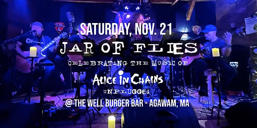 Jar Of Flies - Alice In Chains Unplugged Tribute - Live at The Well Burger Bar - Agawam MA