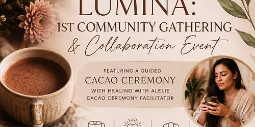 LUMINA: 1st community event Cacao Ceremony