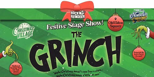 Saturday 5th December (2026) \/ The Grinch at Rockin' Reindeer \ud83c\udfb8\ud83e\udd8c Christmas Village Newcastle