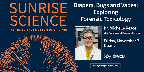 Sunrise Science-Diapers, Bugs and Vapes: Exploring Forensic Toxicology